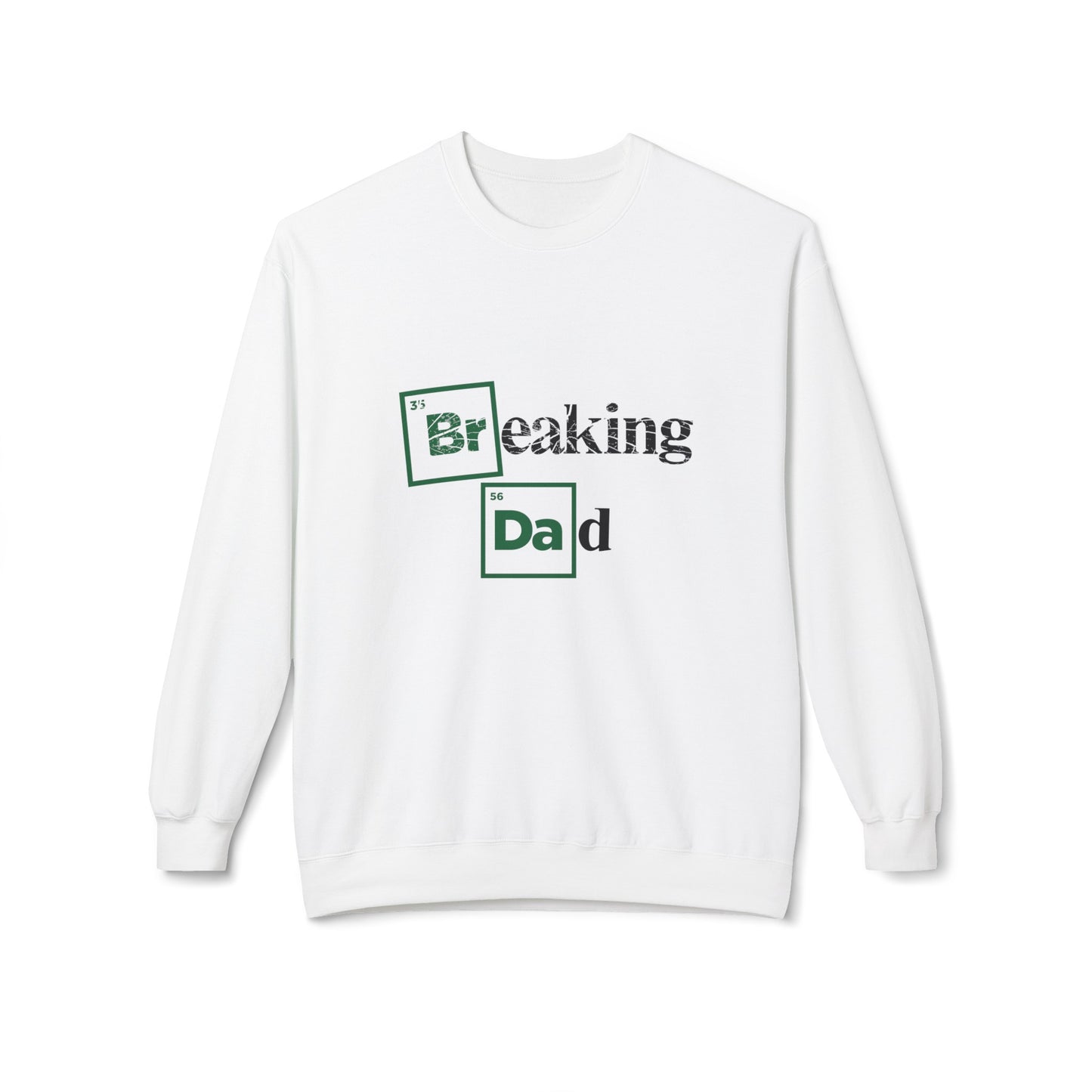 'Breaking Dad' Softstyle Fleece Crewneck (front only)