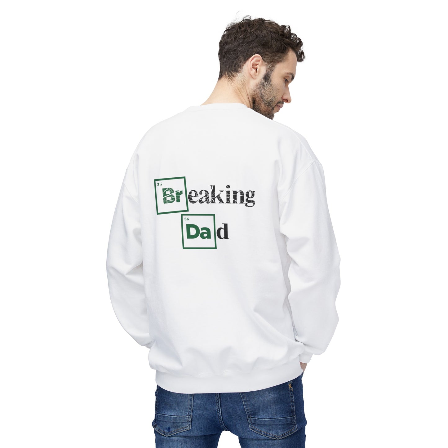 'Breaking Dad' Softstyle Fleece Crewneck (front and back)