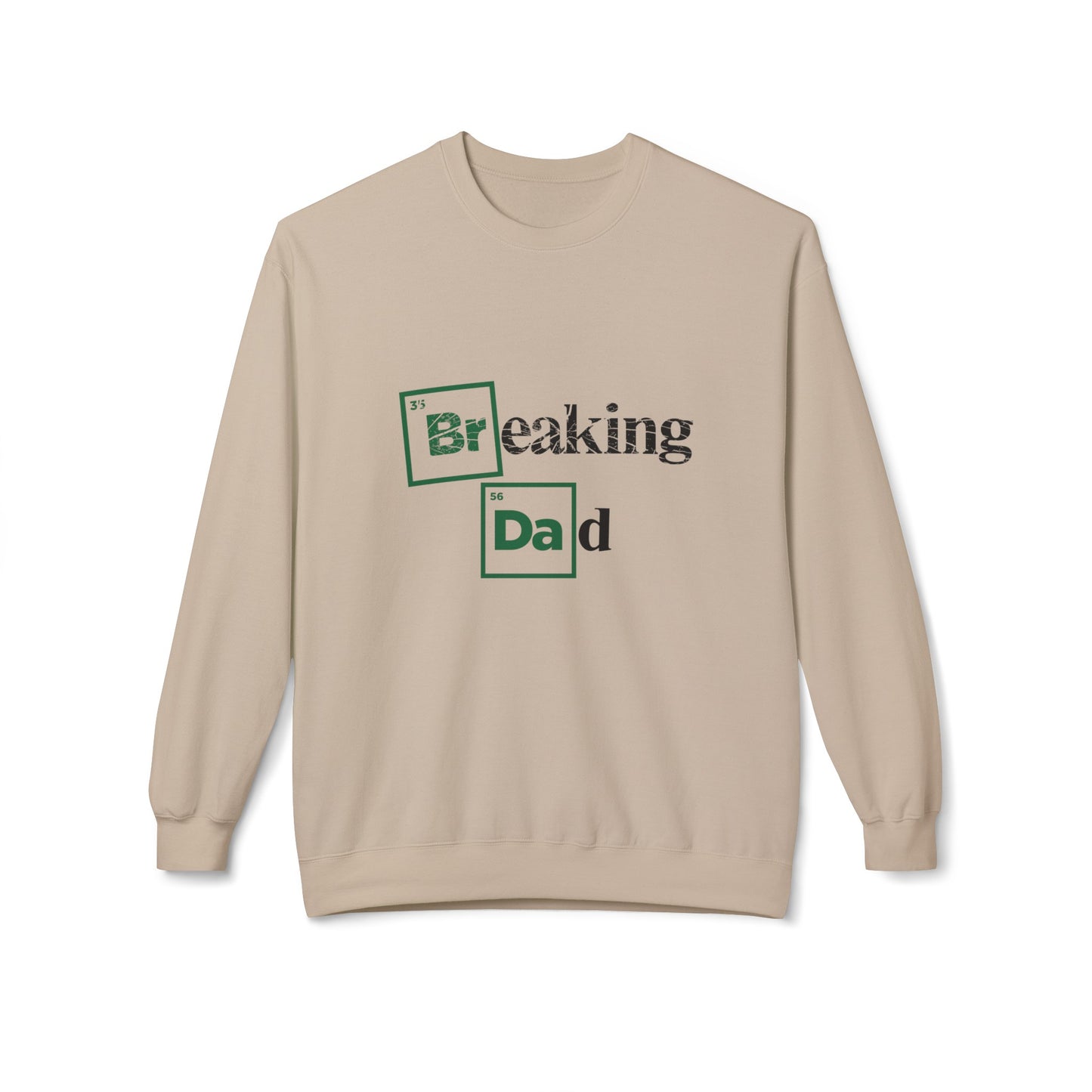 'Breaking Dad' Softstyle Fleece Crewneck (front only)