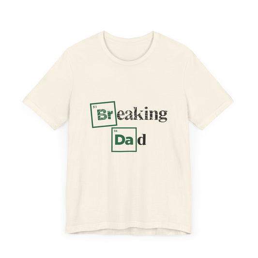 'Breaking Dad' White Tee (front only)